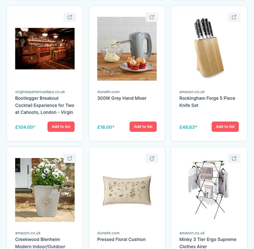 6 products and buttons saying Add to list. Products include - Cocktail experience for two from Virgin Experience Days, 300W Grey Hand Mixer from Dunelm, Rockingham forge 5 piece knife set from Amazon, Creekwood Blenheim Modern Plant pot from Amazon. Floral cushion from Dunelm and Minky 3 Tier Ergo Supreme Clothes Airer from Amazon.